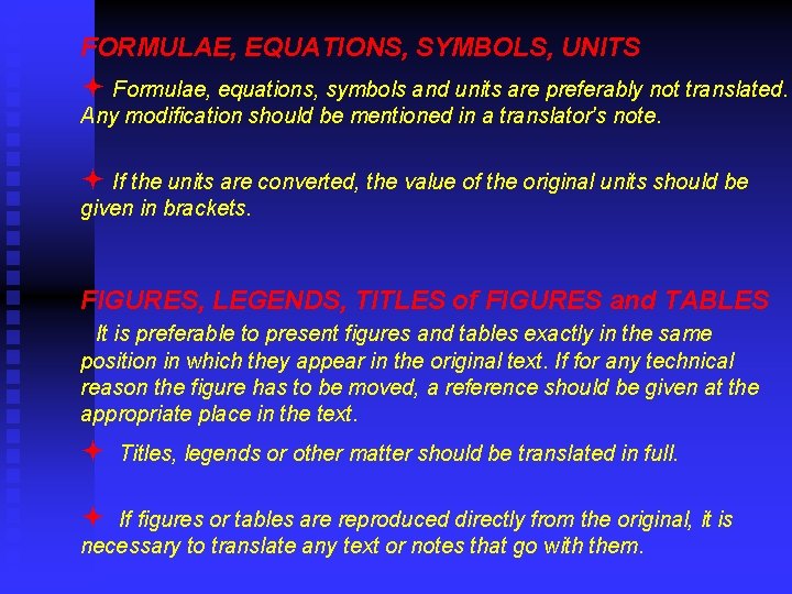 FORMULAE, EQUATIONS, SYMBOLS, UNITS ª Formulae, equations, symbols and units are preferably not translated.