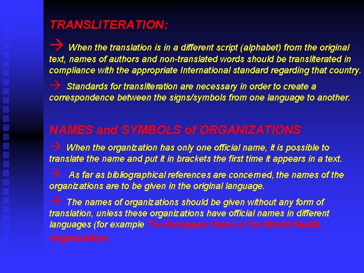 TRANSLITERATION: à When the translation is in a different script (alphabet) from the original