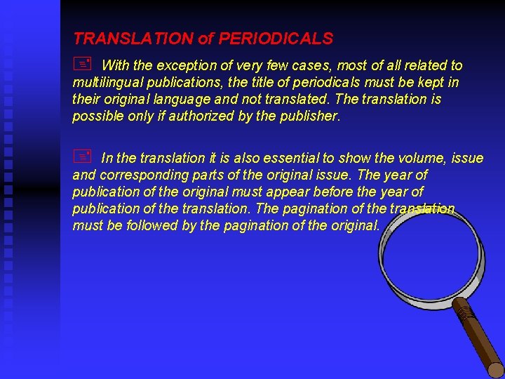 TRANSLATION of PERIODICALS + With the exception of very few cases, most of all