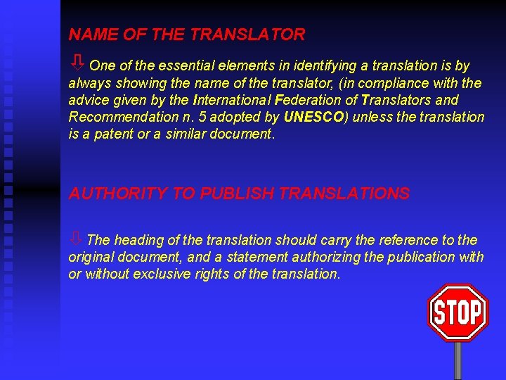 NAME OF THE TRANSLATOR ò One of the essential elements in identifying a translation