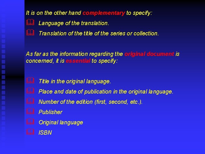 It is on the other hand complementary to specify: & Language of the translation.