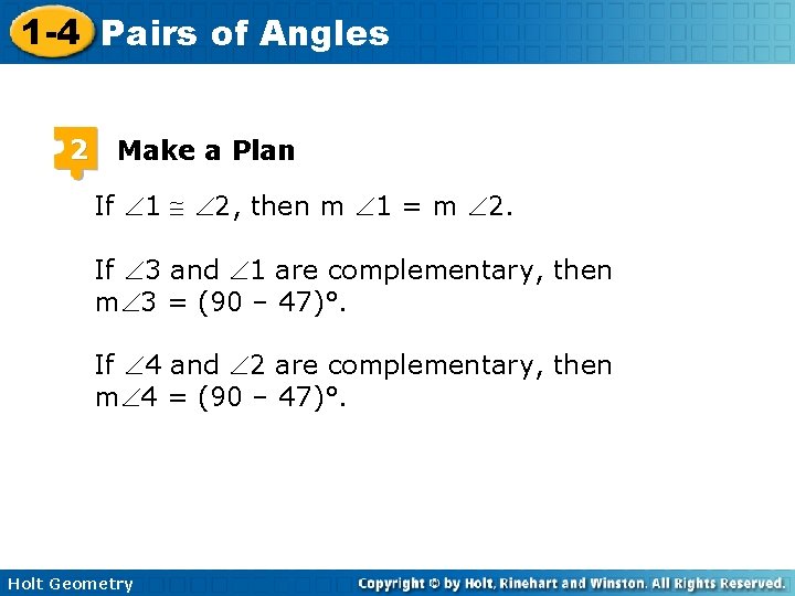 1 -4 Pairs of Angles 2 Make a Plan If 1 2, then m