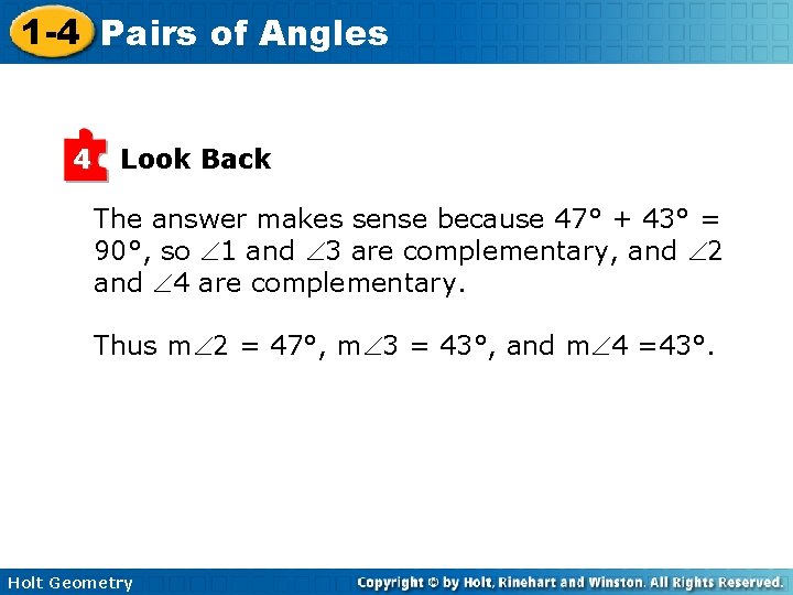 1 -4 Pairs of Angles 4 Look Back The answer makes sense because 47°