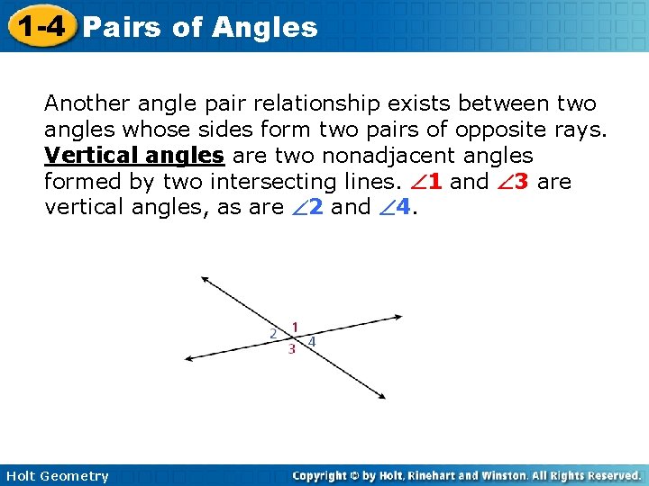 1 -4 Pairs of Angles Another angle pair relationship exists between two angles whose