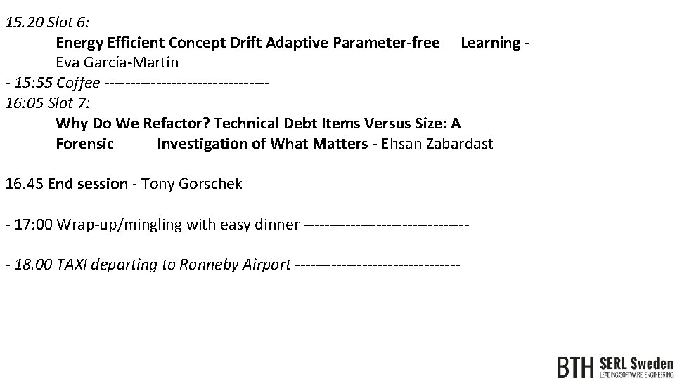 15. 20 Slot 6: Energy Efficient Concept Drift Adaptive Parameter-free Learning Eva García-Martín -