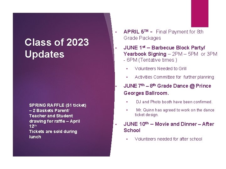 • Class of 2023 Updates Grade Packages • JUNE 1 st – Barbecue • Class of 2023 Updates Grade Packages • JUNE 1 st – Barbecue