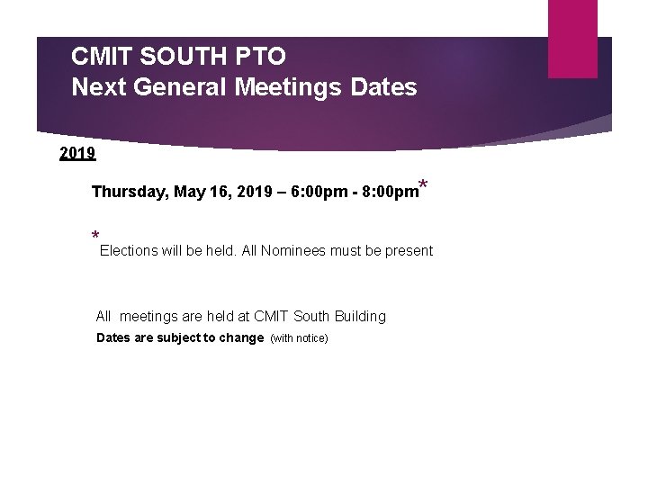 CMIT SOUTH PTO Next General Meetings Dates 2019 Thursday, May 16, 2019 – 6: