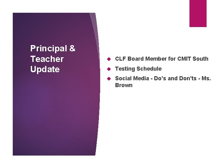 Principal & Teacher Update CLF Board Member for CMIT South Testing Schedule Social Media