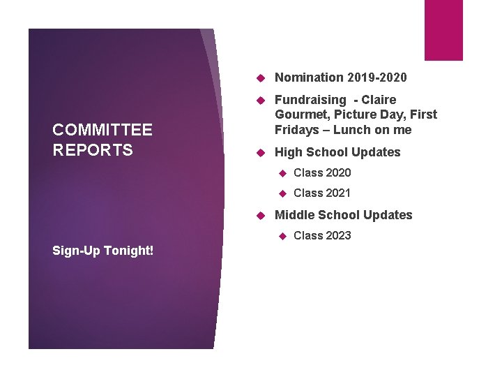 COMMITTEE REPORTS Nomination 2019 -2020 Fundraising - Claire Gourmet, Picture Day, First Fridays –