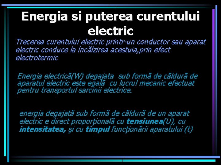 Energia si puterea curentului electric Trecerea curentului electric printr-un conductor sau aparat electric conduce