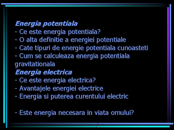 Energia potentiala - Ce este energia potentiala? - O alta definitie a energiei potentiale