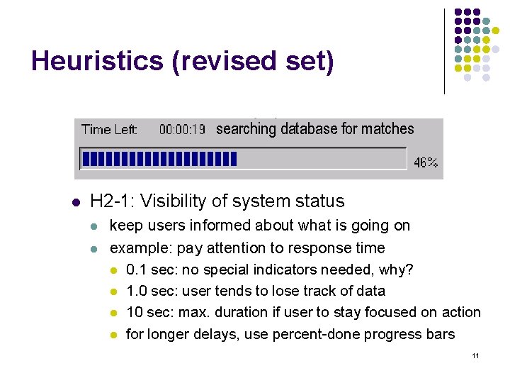 Heuristics (revised set) searching database for matches l H 2 -1: Visibility of system