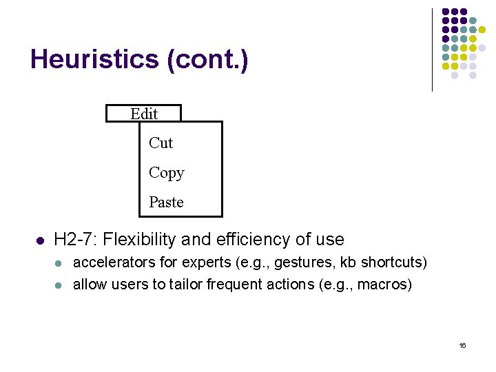 Heuristics (cont. ) Edit Cut Copy Paste l H 2 -7: Flexibility and efficiency