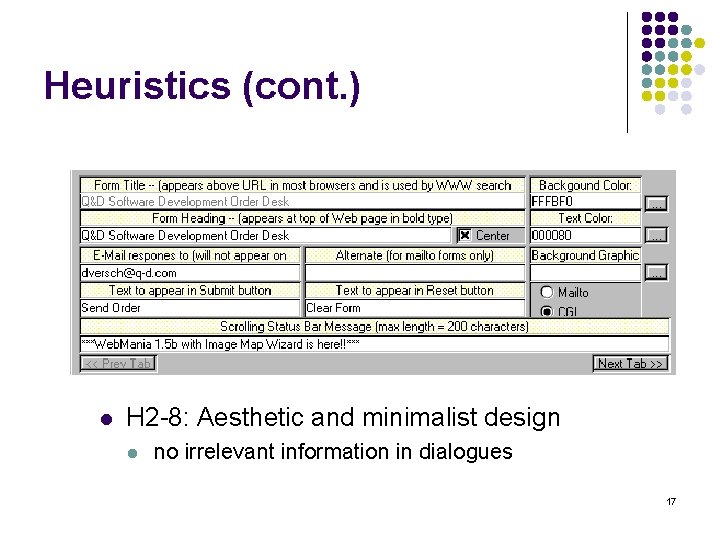 Heuristics (cont. ) l H 2 -8: Aesthetic and minimalist design l no irrelevant