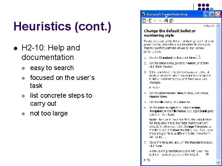 Heuristics (cont. ) l H 2 -10: Help and documentation l l easy to