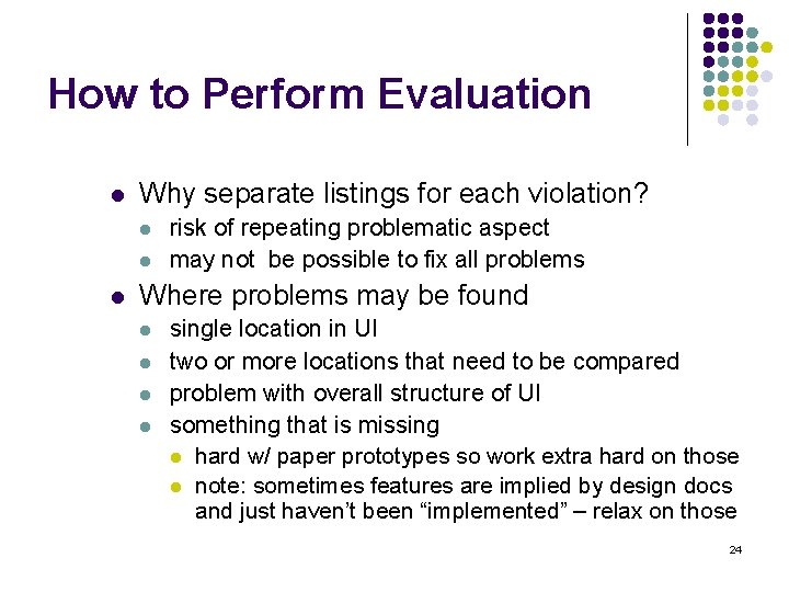 How to Perform Evaluation l Why separate listings for each violation? l l l