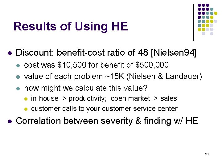 Results of Using HE l Discount: benefit-cost ratio of 48 [Nielsen 94] l l