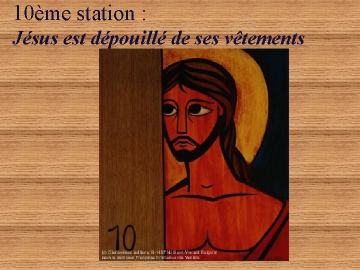 10ème station : Jésus est dépouillé de ses vêtements 