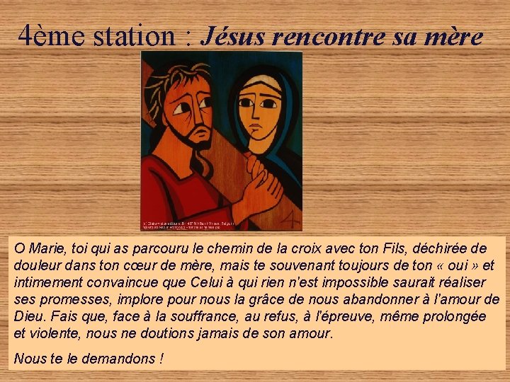 4ème station : Jésus rencontre sa mère O Marie, toi qui as parcouru le