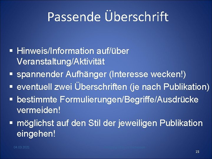 Passende Überschrift § Hinweis/Information auf/über Veranstaltung/Aktivität § spannender Aufhänger (Interesse wecken!) § eventuell zwei