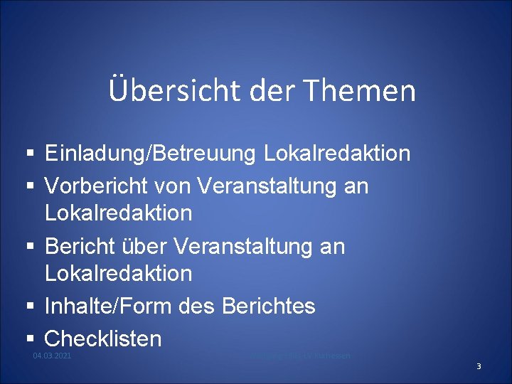 Übersicht der Themen § Einladung/Betreuung Lokalredaktion § Vorbericht von Veranstaltung an Lokalredaktion § Bericht