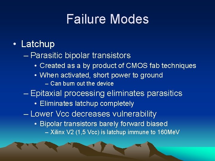 Failure Modes • Latchup – Parasitic bipolar transistors • Created as a by product