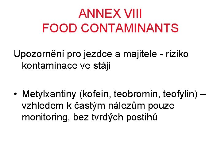 ANNEX VIII FOOD CONTAMINANTS Upozornění pro jezdce a majitele - riziko kontaminace ve stáji