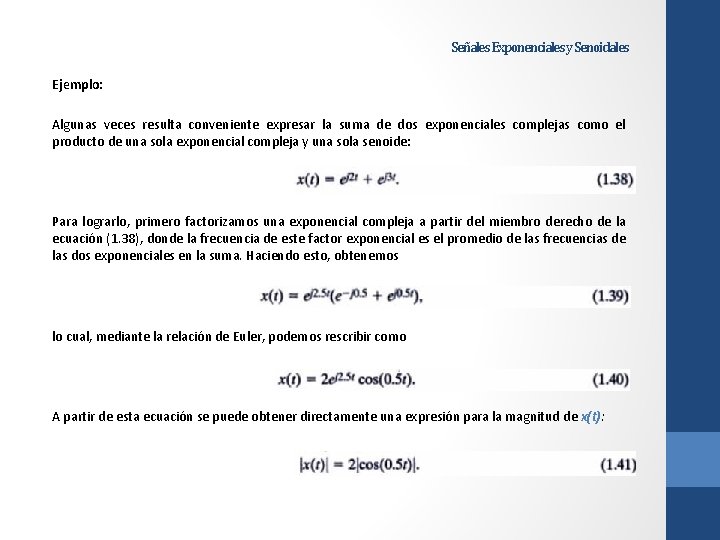 Señales Exponenciales y Senoidales Ejemplo: Algunas veces resulta conveniente expresar la suma de dos