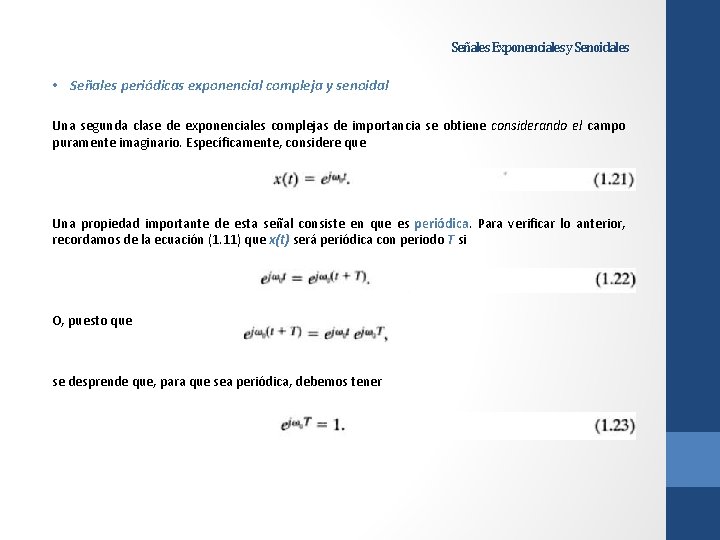 Señales Exponenciales y Senoidales • Señales periódicas exponencial compleja y senoidal Una segunda clase