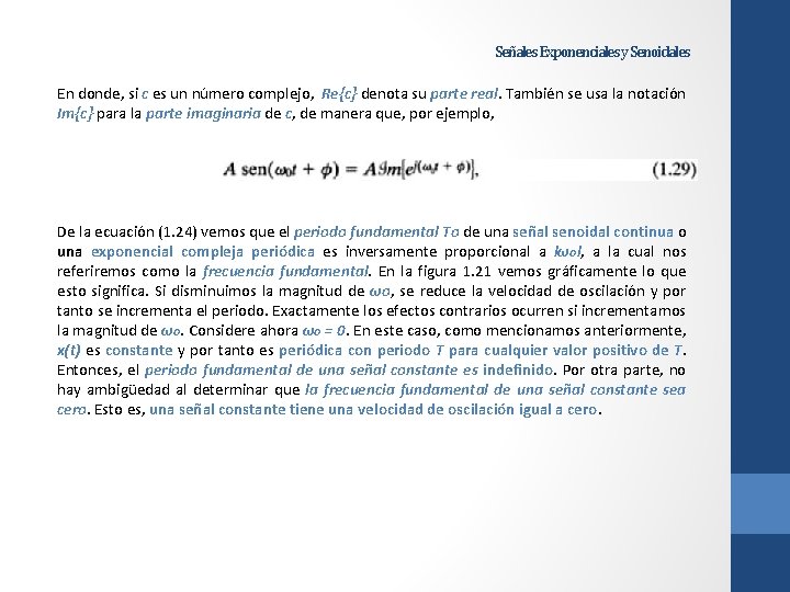 Señales Exponenciales y Senoidales En donde, si c es un número complejo, Re{c} denota