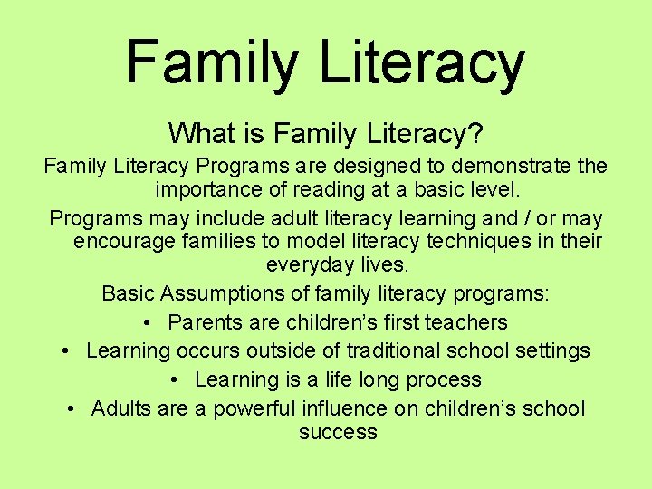 Family Literacy What is Family Literacy? Family Literacy Programs are designed to demonstrate the