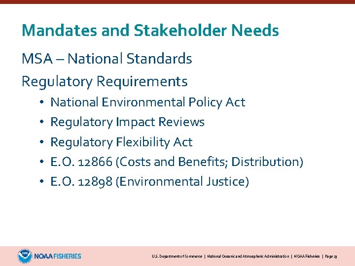 Mandates and Stakeholder Needs MSA – National Standards Regulatory Requirements • • • National