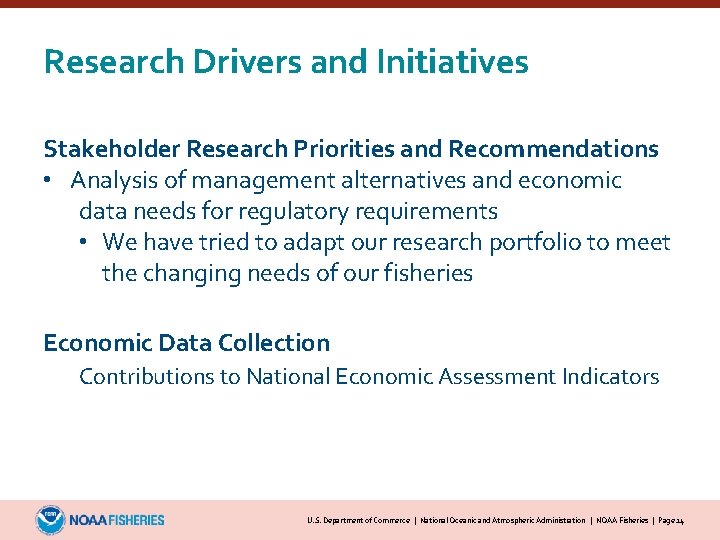Research Drivers and Initiatives Stakeholder Research Priorities and Recommendations • Analysis of management alternatives