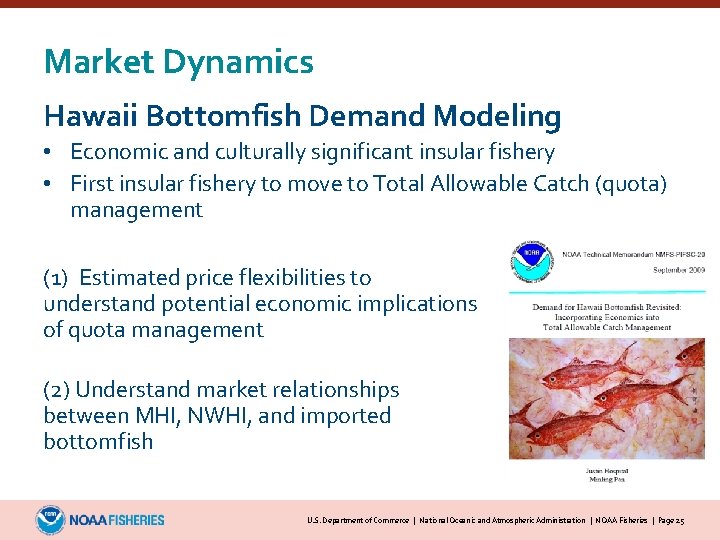 Market Dynamics Hawaii Bottomfish Demand Modeling • Economic and culturally significant insular fishery •