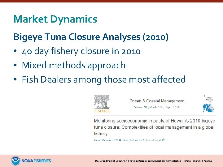 Market Dynamics Bigeye Tuna Closure Analyses (2010) • 40 day fishery closure in 2010