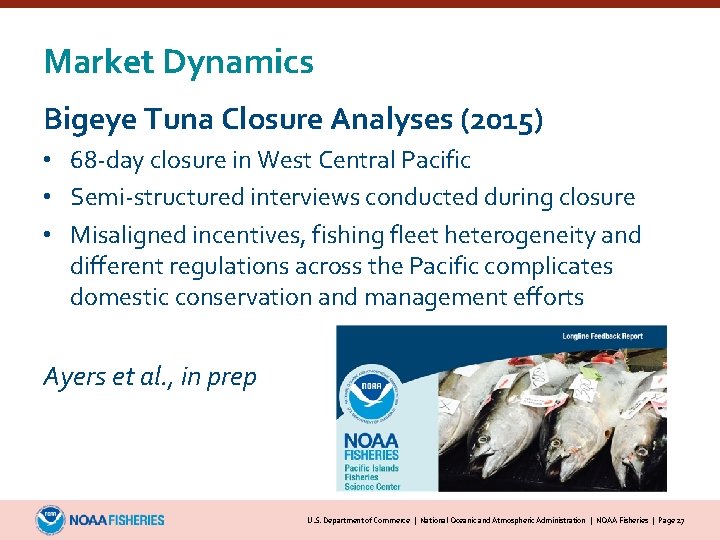 Market Dynamics Bigeye Tuna Closure Analyses (2015) • 68 -day closure in West Central