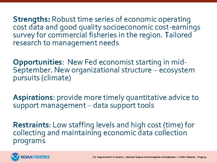 Strengths: Robust time series of economic operating cost data and good quality socioeconomic cost-earnings