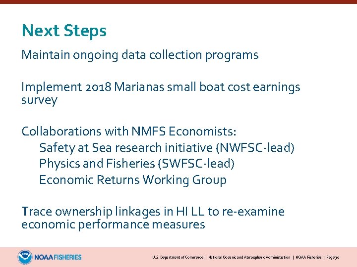 Next Steps Maintain ongoing data collection programs Implement 2018 Marianas small boat cost earnings