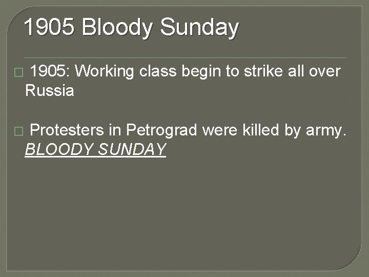 1905 Bloody Sunday � 1905: Working class begin to strike all over Russia �
