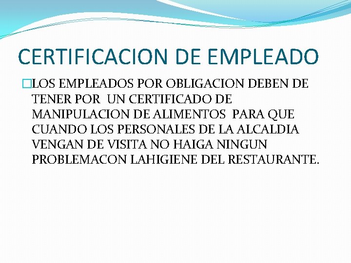 CERTIFICACION DE EMPLEADO �LOS EMPLEADOS POR OBLIGACION DEBEN DE TENER POR UN CERTIFICADO DE