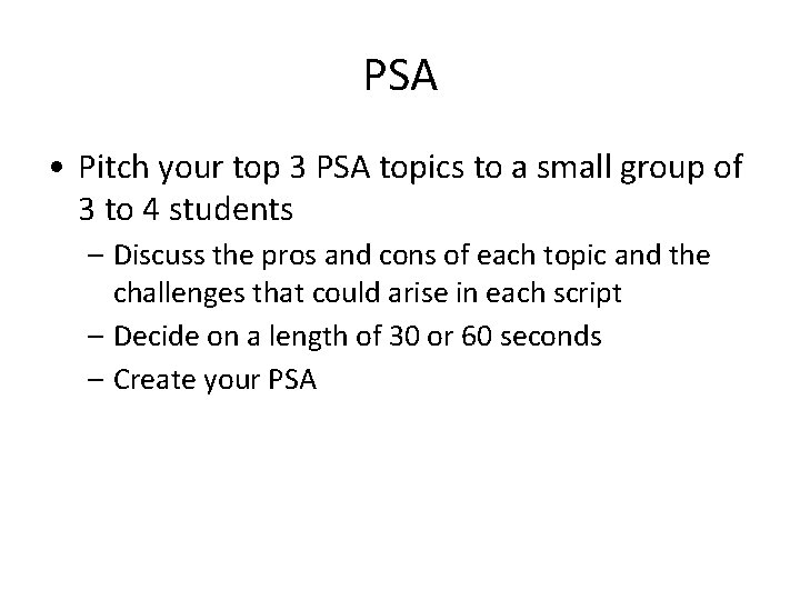 PSA • Pitch your top 3 PSA topics to a small group of 3