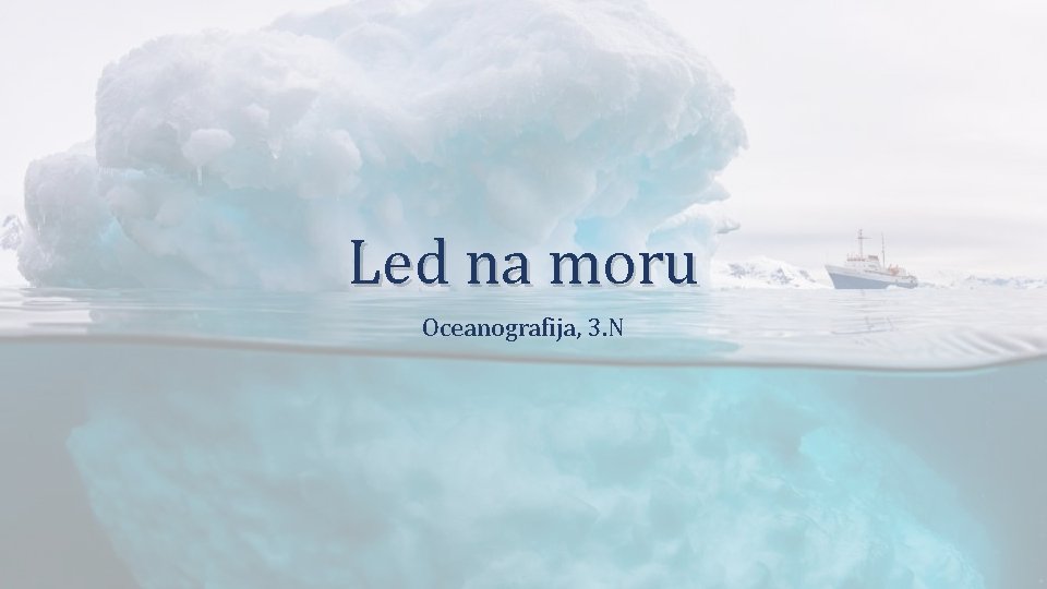 Led na moru Oceanografija, 3. N 