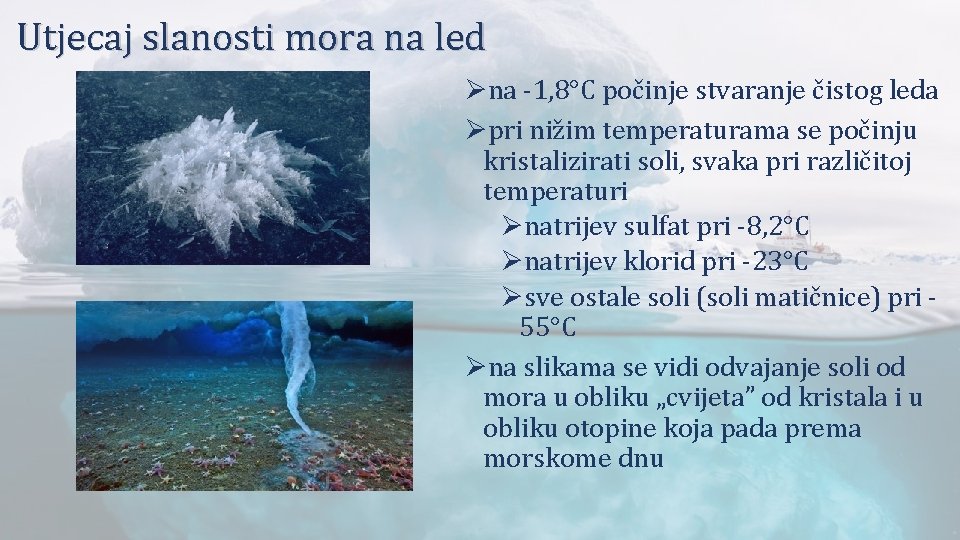 Utjecaj slanosti mora na led Øna -1, 8°C počinje stvaranje čistog leda Øpri nižim