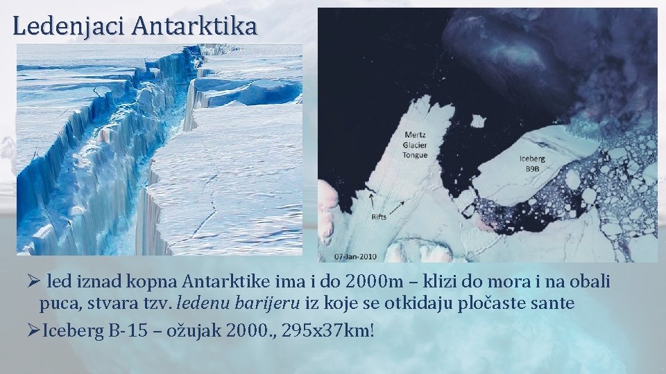 Ledenjaci Antarktika Ø led iznad kopna Antarktike ima i do 2000 m – klizi