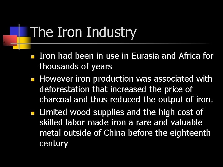 The Iron Industry n n n Iron had been in use in Eurasia and