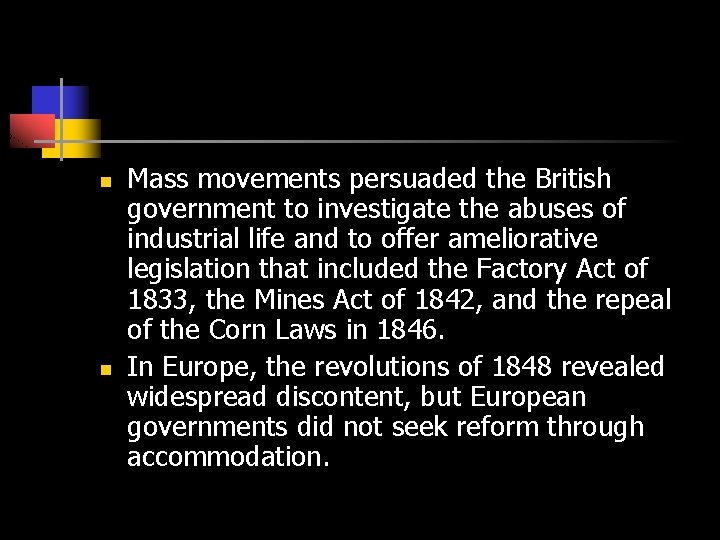 n n Mass movements persuaded the British government to investigate the abuses of industrial