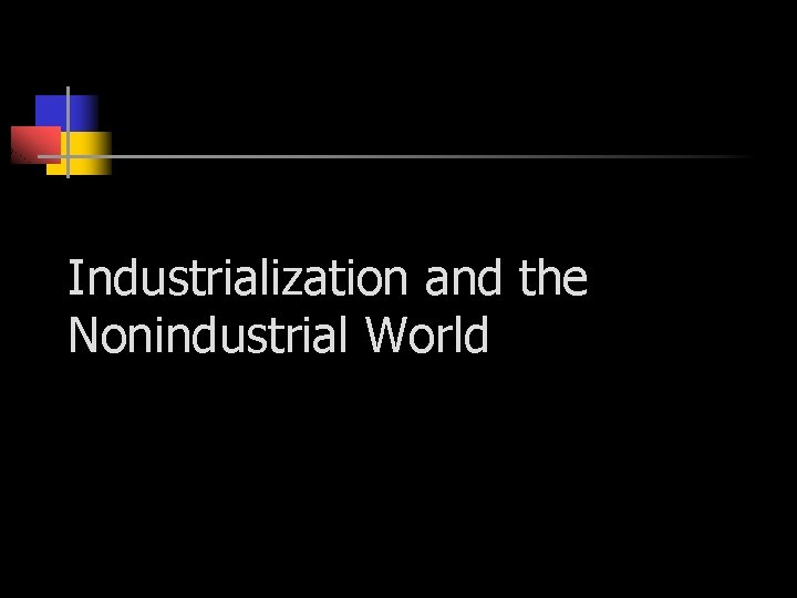 Industrialization and the Nonindustrial World 