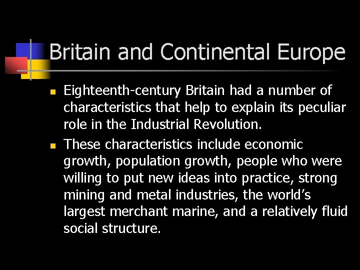 Britain and Continental Europe n n Eighteenth-century Britain had a number of characteristics that