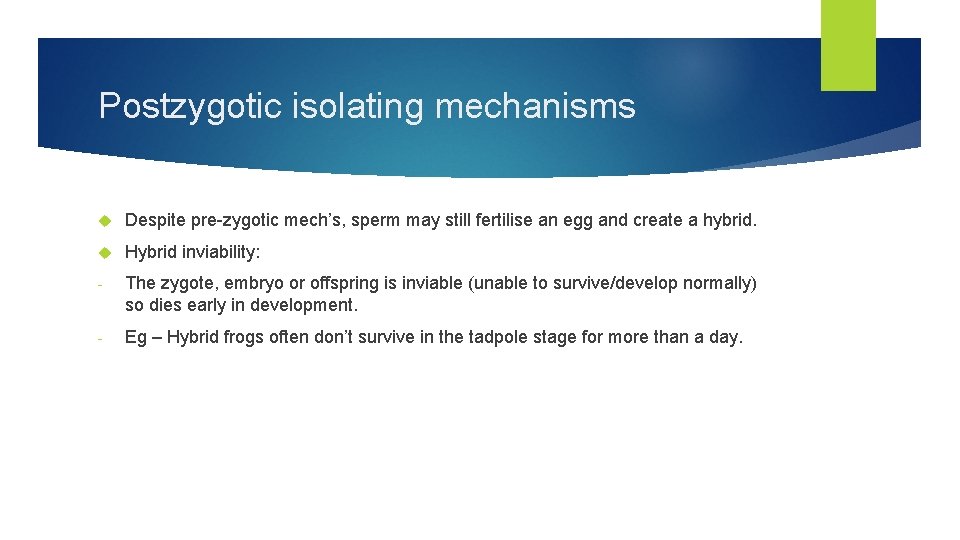 Postzygotic isolating mechanisms Despite pre-zygotic mech’s, sperm may still fertilise an egg and create