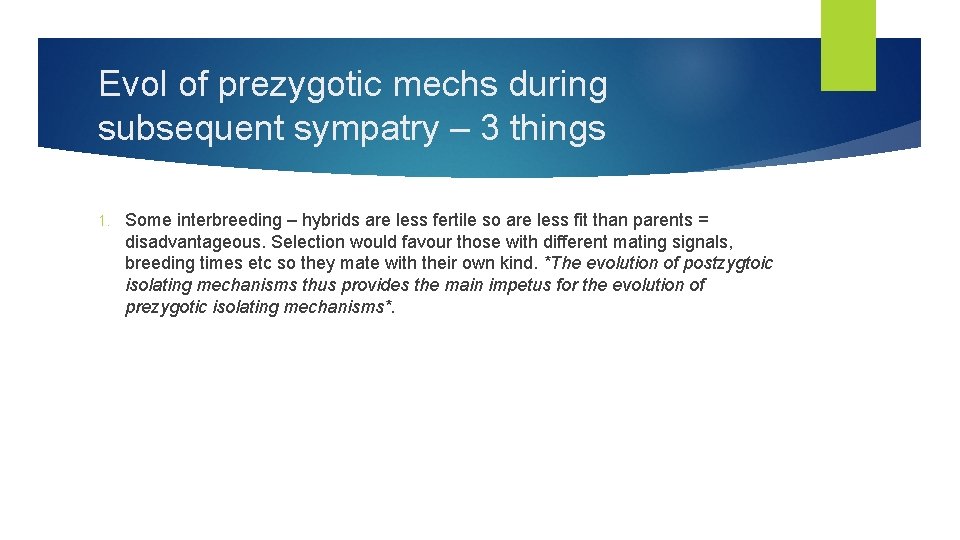 Evol of prezygotic mechs during subsequent sympatry – 3 things 1. Some interbreeding –